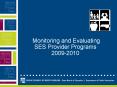 Monitoring and Evaluating SES Provider Programs 2009-2010 PowerPoint PPT Presentation
