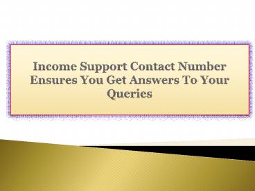 Income Support Contact Number Ensures You Get Answers To Your Queries