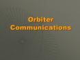 Orbiter Communications PowerPoint PPT Presentation