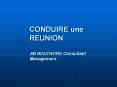 CONDUIRE une REUNION JM BOUTHORS Consultant Management PowerPoint PPT Presentation