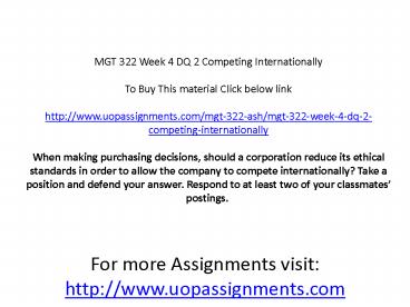 MGT 322 Week 4 DQ 2 Competing Internationally
