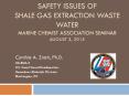 Safety issues of Shale gas extraction waste water marine chemist association seminar august 3, 2015 PowerPoint PPT Presentation