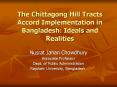 The Chittagong Hill Tracts Accord Implementation in Bangladesh: Ideals and Realities PowerPoint PPT Presentation