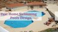Best Home Swimming Pool Design PowerPoint PPT Presentation