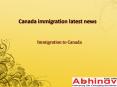 Canada immigration latest news PowerPoint PPT Presentation