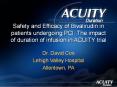 Safety and Efficacy of Bivalirudin in patients undergoing PCI: The impact of duration of infusion in ACUITY trial PowerPoint PPT Presentation