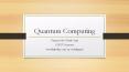 Quantum Computing PowerPoint PPT Presentation