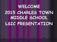 2015 CHARLES TOWN MIDDLE SCHOOL PowerPoint PPT Presentation