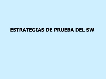 Estrategias de Prueba del SW