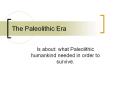 The%20Paleolithic%20Era PowerPoint PPT Presentation