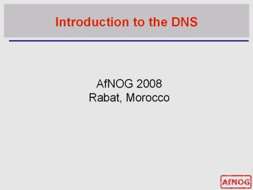 Introduction to the DNS