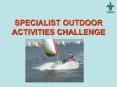 SPECIALIST OUTDOOR ACTIVITIES CHALLENGE PowerPoint PPT Presentation
