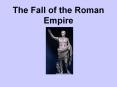 The Fall of the Roman Empire PowerPoint PPT Presentation
