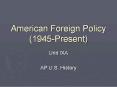 American Foreign Policy (1945-Present) PowerPoint PPT Presentation