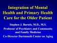 Integration of Mental Health and Primary Health Care for the Older Patient PowerPoint PPT Presentation