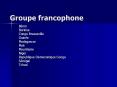 Groupe francophone PowerPoint PPT Presentation