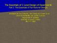 The Essentials of 2-Level Design of Experiments Part I: The Essentials of Full Factorial Designs PowerPoint PPT Presentation