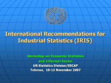 International Recommendations for Industrial Statistics (IRIS)