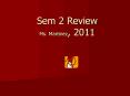 Sem 2 Review Ms. Martinez, 2011 PowerPoint PPT Presentation