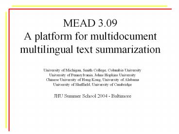 MEAD 3.09 A platform for multidocument multilingual text summarization