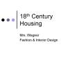 18th Century Housing PowerPoint PPT Presentation