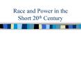 Race and Power in the Short 20th Century PowerPoint PPT Presentation