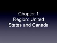 Chapter 1 Region: United States and Canada