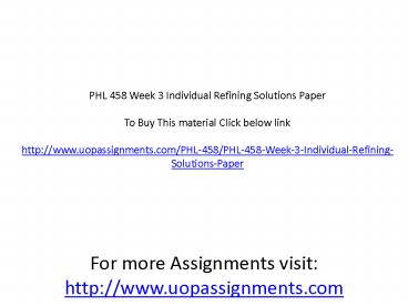 PHL 458 Week 3 Individual Refining Solutions Paper
