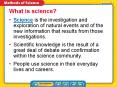 Science is the investigation and exploration of natural events and of the new information that results from those investigations. PowerPoint PPT Presentation
