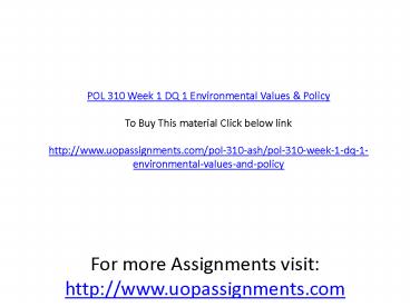POL 310 Week 1 DQ 1 Environmental Values & Policy