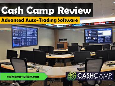 CashCamp Review Advanced Auto-Trading Software