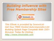 Building influence with Free Membership Sites