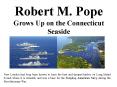 Robert M. Pope Grows Up on the Connecticut Seaside PowerPoint PPT Presentation