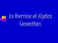 An Overview of Algebra Connections PowerPoint PPT Presentation