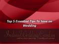 Top 5 Essential Tips To Save on Wedding PowerPoint PPT Presentation