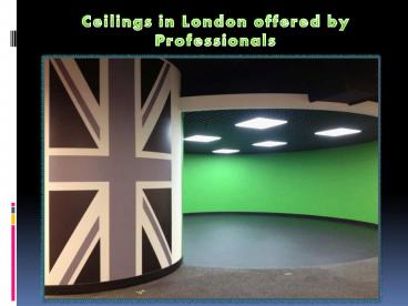 Ceilings in London offered by Professionals