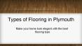 Types of Flooring In Plymouth PowerPoint PPT Presentation