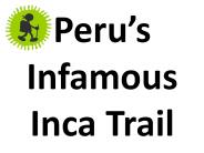 Peru’s Infamous Inca Trail