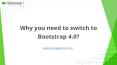 Why you need to switch to bootstrap 4.0? PowerPoint PPT Presentation