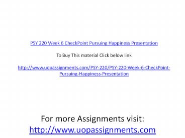 PSY 220 Week 6 CheckPoint Pursuing Happiness Presentation