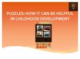 Puzzle: How it can be Helpful in Childhood Development PowerPoint PPT Presentation