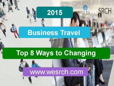 Top 8 Ways To Changing Business Travel In 2015