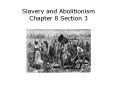 Slavery and Abolitionism Chapter 8 Section 3 PowerPoint PPT Presentation