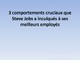 3 comportements cruciaux que Steve Jobs a inculqu PowerPoint PPT Presentation