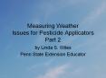 Measuring Weather Issues for Pesticide Applicators Part 2 PowerPoint PPT Presentation