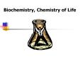 Biochemistry, Chemistry of Life PowerPoint PPT Presentation
