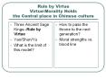 Rule by Virtue Virtue/Morality Holds the Central place in Chinese culture PowerPoint PPT Presentation