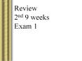 Review 2nd 9 weeks Exam 1 PowerPoint PPT Presentation