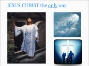 JESUS CHRIST the only way