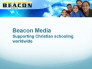 Beacon Media Supporting Christian schooling worldwide